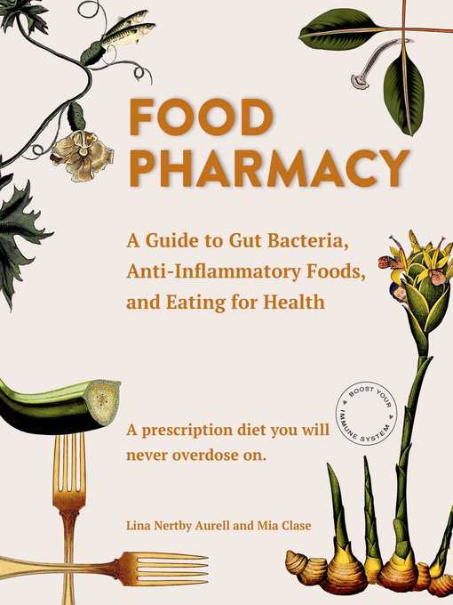 Title details for Food Pharmacy: a Guide to Gut Bacteria, Anti-Inflammatory Foods, and Eating for Health by Lina Aurell - Available